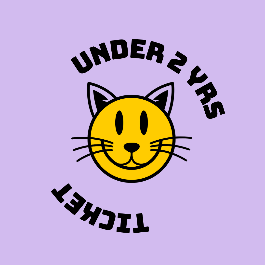 HOUSECATS Under 2 Yrs Ticket